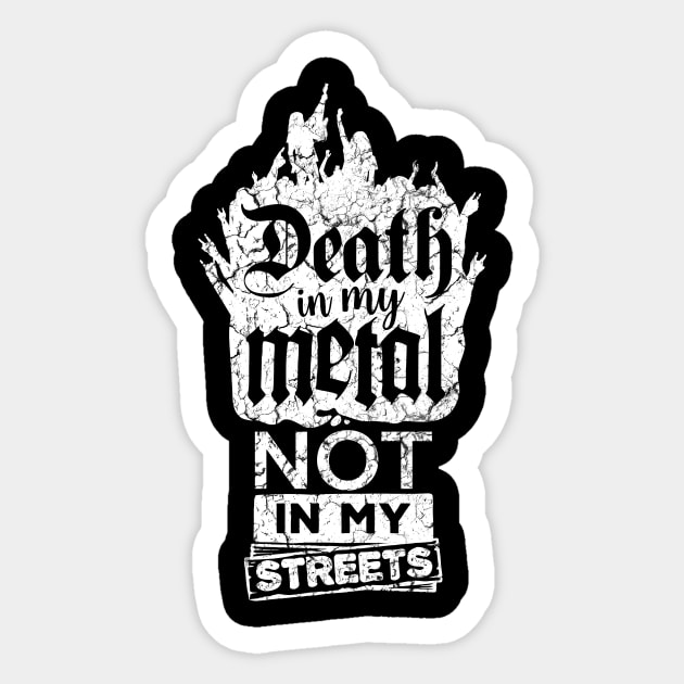 Death in my metal, not in my streets Sticker by yulia-rb